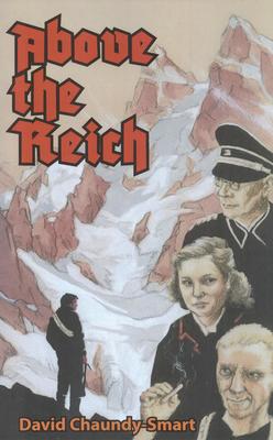 Cover image of the novel, Above the Reich, by David Chaundy-Smart