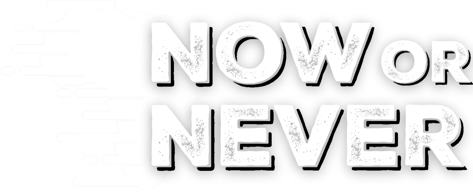 Now or Never