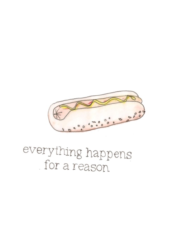 A quirky piece of art showcasing a hot dog with the motivational phrase &apos;Everything happens for a reason&apos; written beside it.